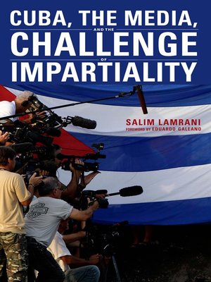 cover image of Cuba, the Media, and the Challenge of Impartiality